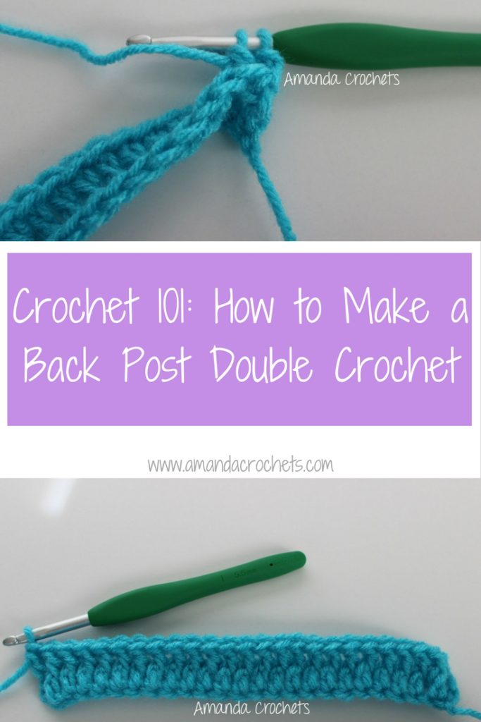 How to Make a Back Post Double Crochet Amanda Crochets